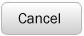 Cancel